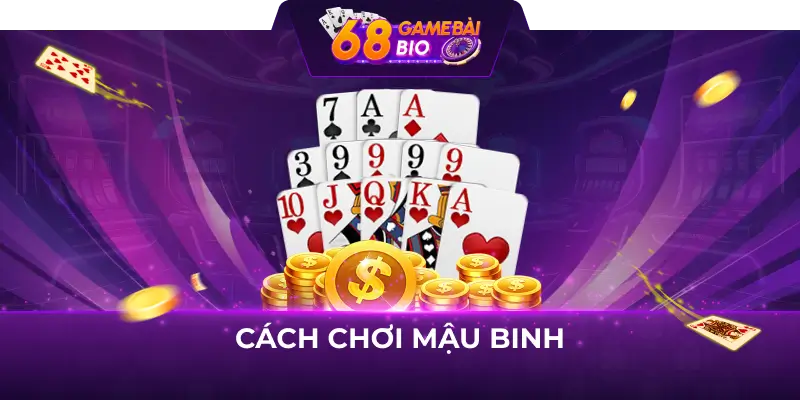 Hướng Dẫn Cách Chơi Mậu Binh Dễ Hiểu Tại 68 Game Bài Cho Tân Thủ 18 cách chơi mậu binh