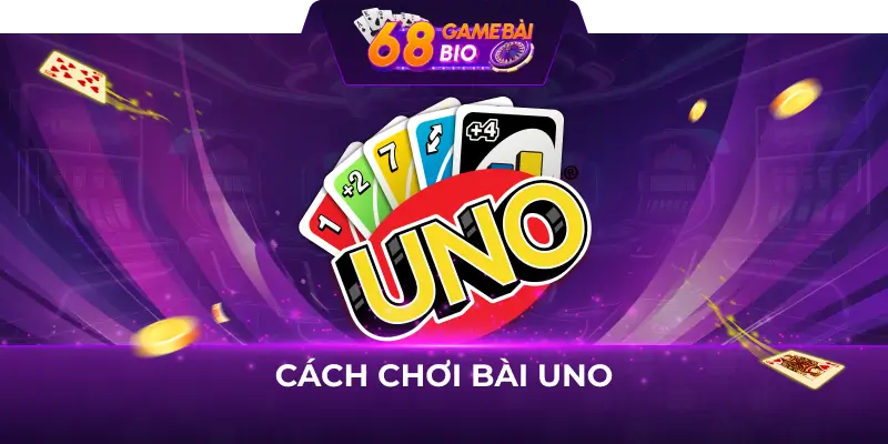 Cách chơi bài uno 68 game bài cực dễ 7 Cách chơi bài Uno