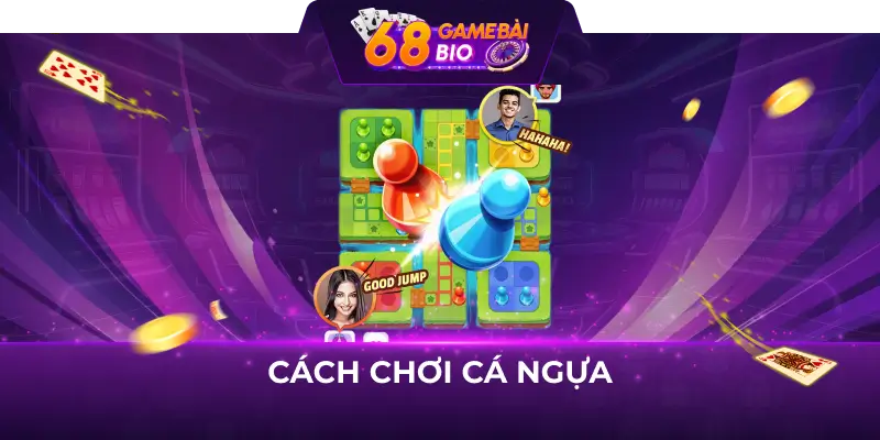 Cách chơi cờ cá ngựa - Chinh phục cờ cá ngựa ngay 11 Cách chơi cá ngựa