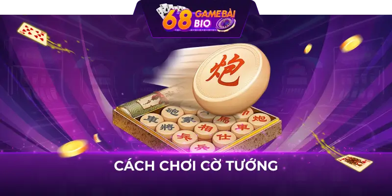 Cách chơi Cờ Tướng giỏi - Kinh nghiệm chơi cờ hay từ cao thủ 9 Cách chơi cờ tướng