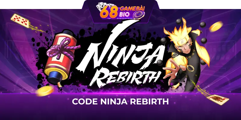 Code Ninja Rebirth Là Gì? Hướng Dẫn Nhận Code Chi Tiết Nhất 7 Code ninja rebirth