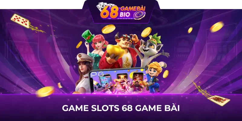 Game Slots 68gamebai và cách chơi dễ hiểu cho người mới 5 game slots 68 game bài