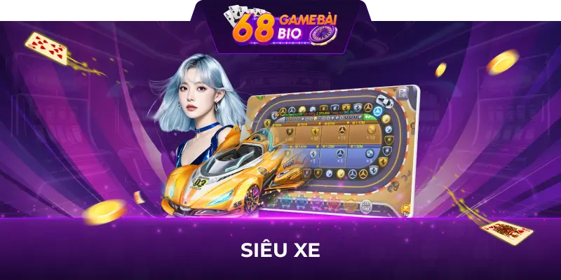 Siêu Xe 68 Game Bài - Luật Chơi Và Bí Quyết Thắng Lớn 1 Siêu xe 68 game bài