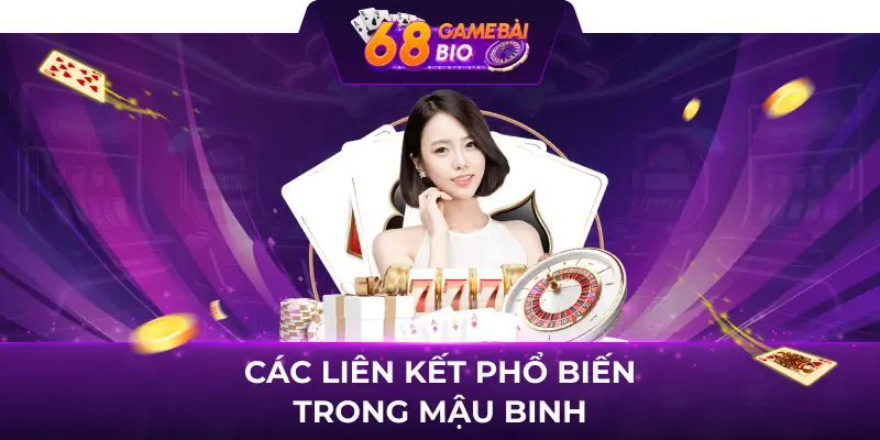 Hướng Dẫn Chơi Binh Xập Xám 68 Game Bài 2 Các liên kết phổ biến trong mậu binh