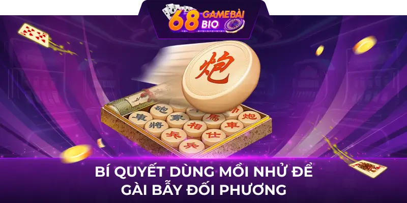 Cách chơi Cờ Tướng giỏi - Kinh nghiệm chơi cờ hay từ cao thủ 2 Bí quyết dùng mồi nhử để gài bẫy đối phương