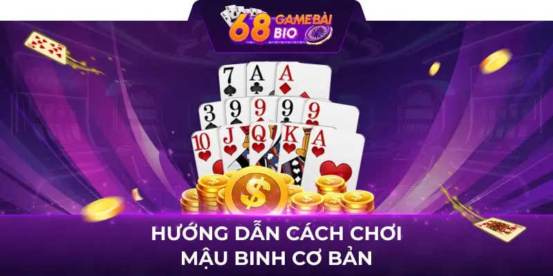 Hướng Dẫn Cách Chơi Mậu Binh Dễ Hiểu Tại 68 Game Bài Cho Tân Thủ 2 Hướng dẫn cách chơi mậu binh cơ bản