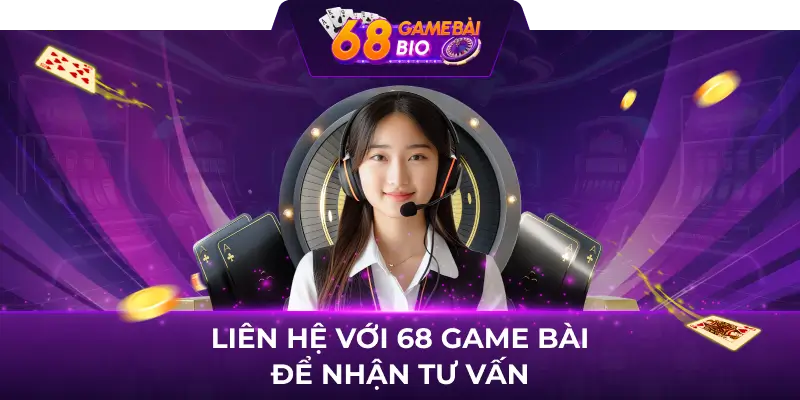 Liên hệ 68 game bài - Hỗ trợ người chơi nhanh chóng, hiệu quả 1 Liên hệ với 68 game bài để nhận tư vấn