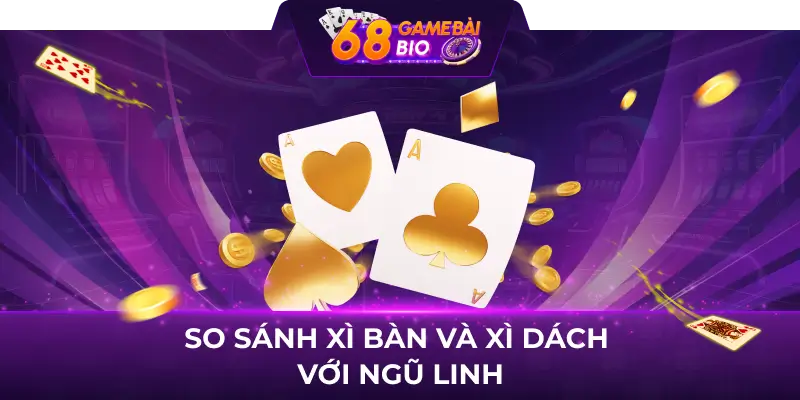 Xì Bàn Là Gì? Hướng Dẫn Chơi Xì Dách Dành Cho Người Mới 3 So sánh xì bàn và xì dách với ngũ linh